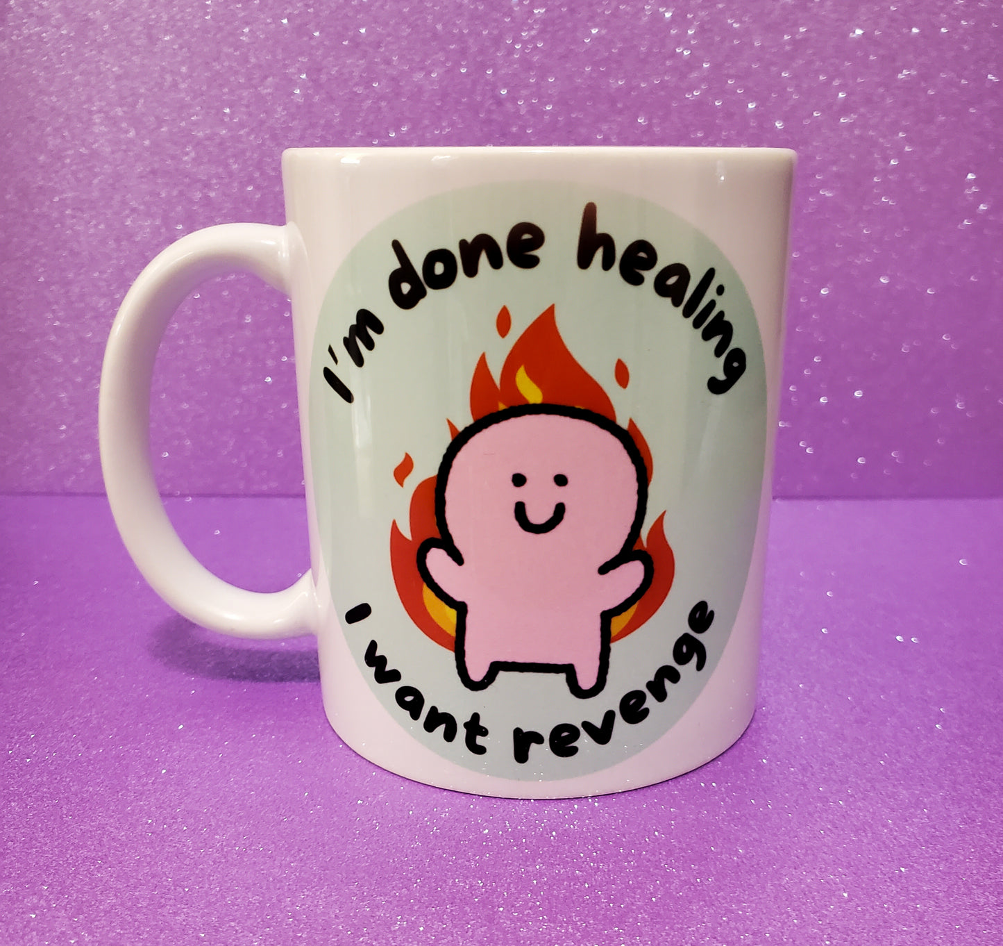 I'm Done Healing, I Want Revenge Mug