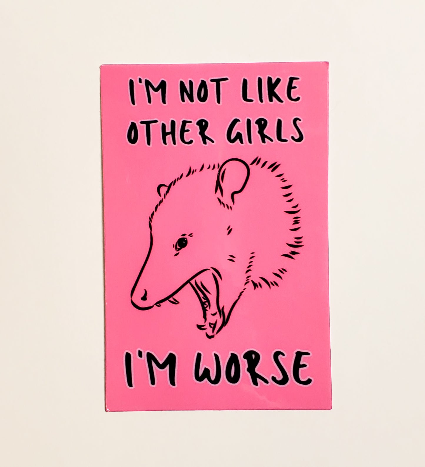 I'm Not Like Other Girls, I'm Worse Sticker