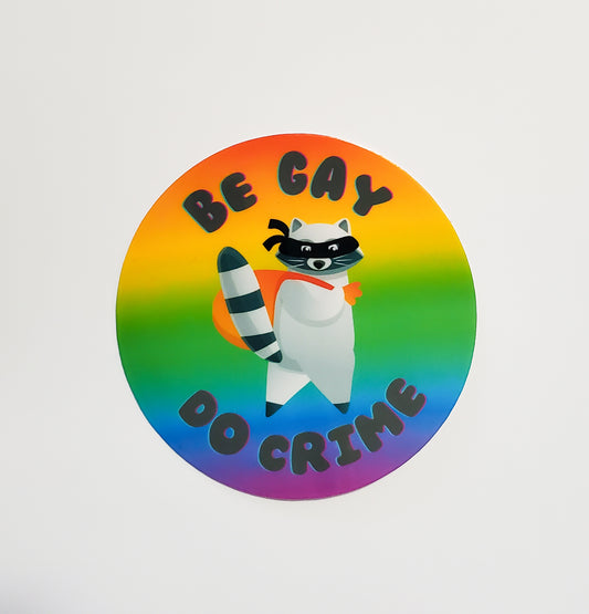 Be Gay Do Crime Sticker