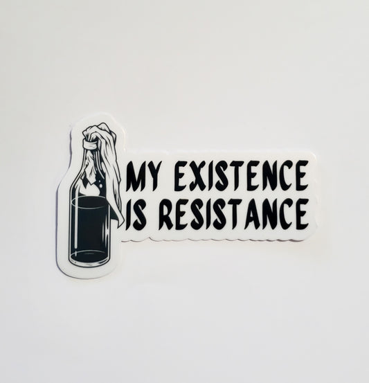 My Existence Is Resistance Sticker