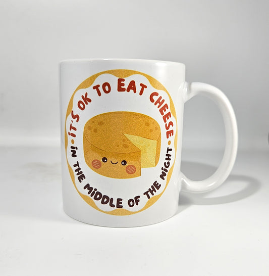 It's Ok To Eat Cheese In The Middle Of The Night mug