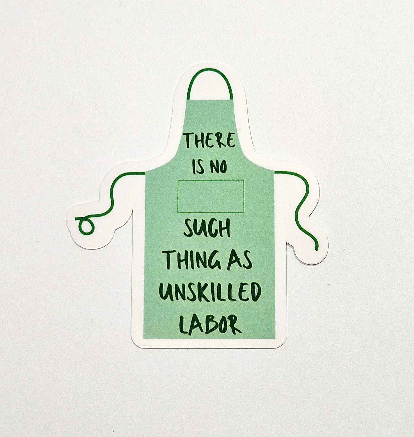 These Is No Such Thing As Unskilled Labor Sticker