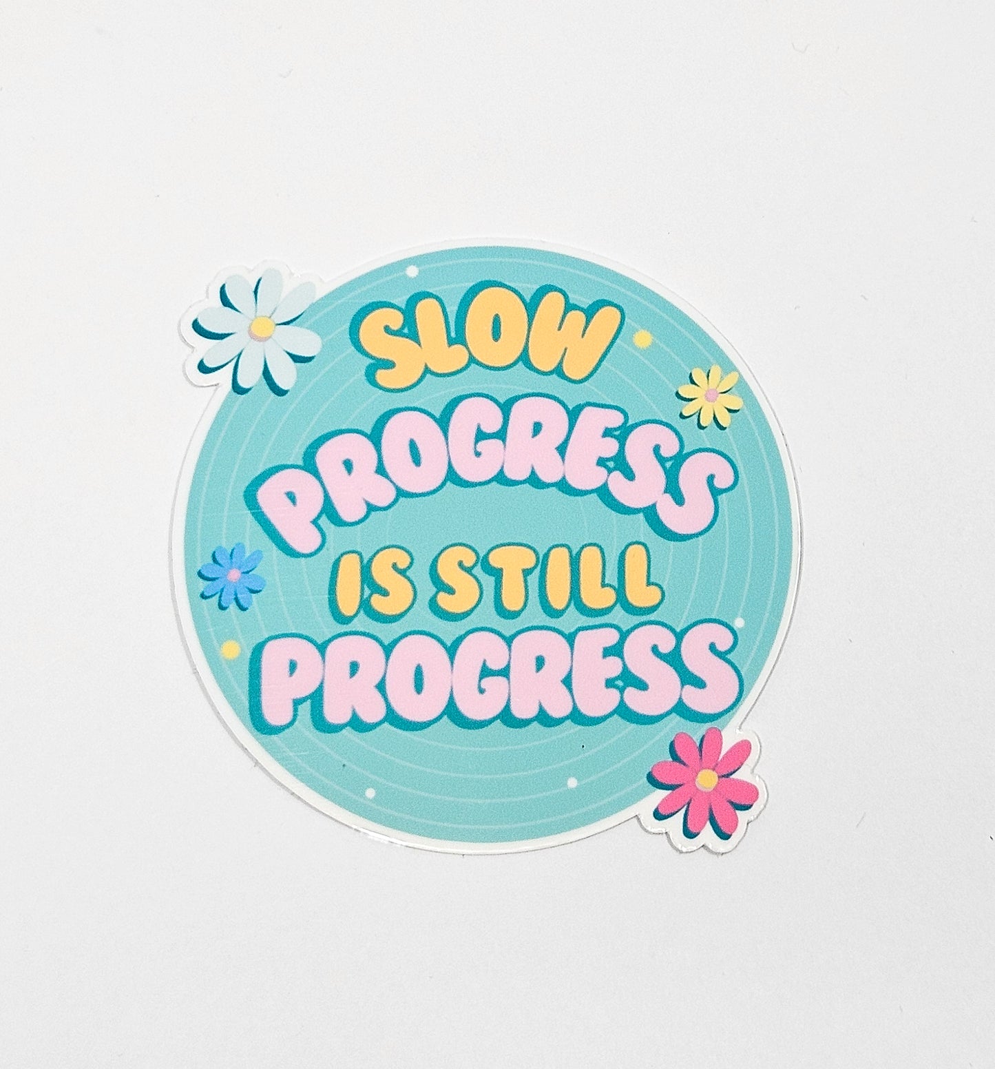 Slow Progress Is Still Progress Sticker