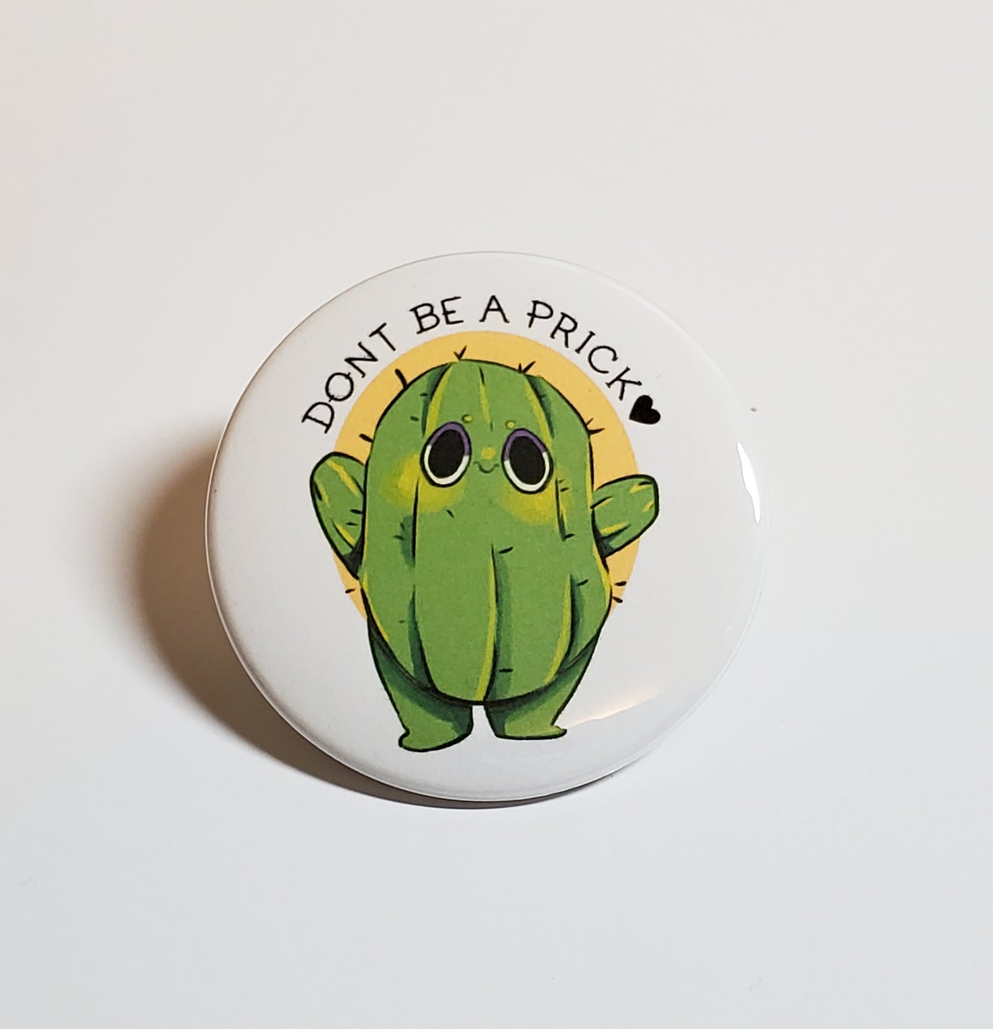 Don't Be A Prick button pin