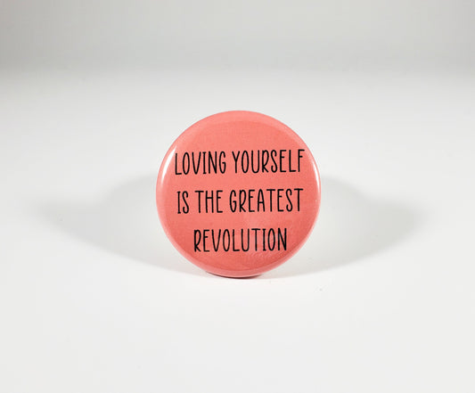 Loving Yourself is the Greatest Revolution button pin