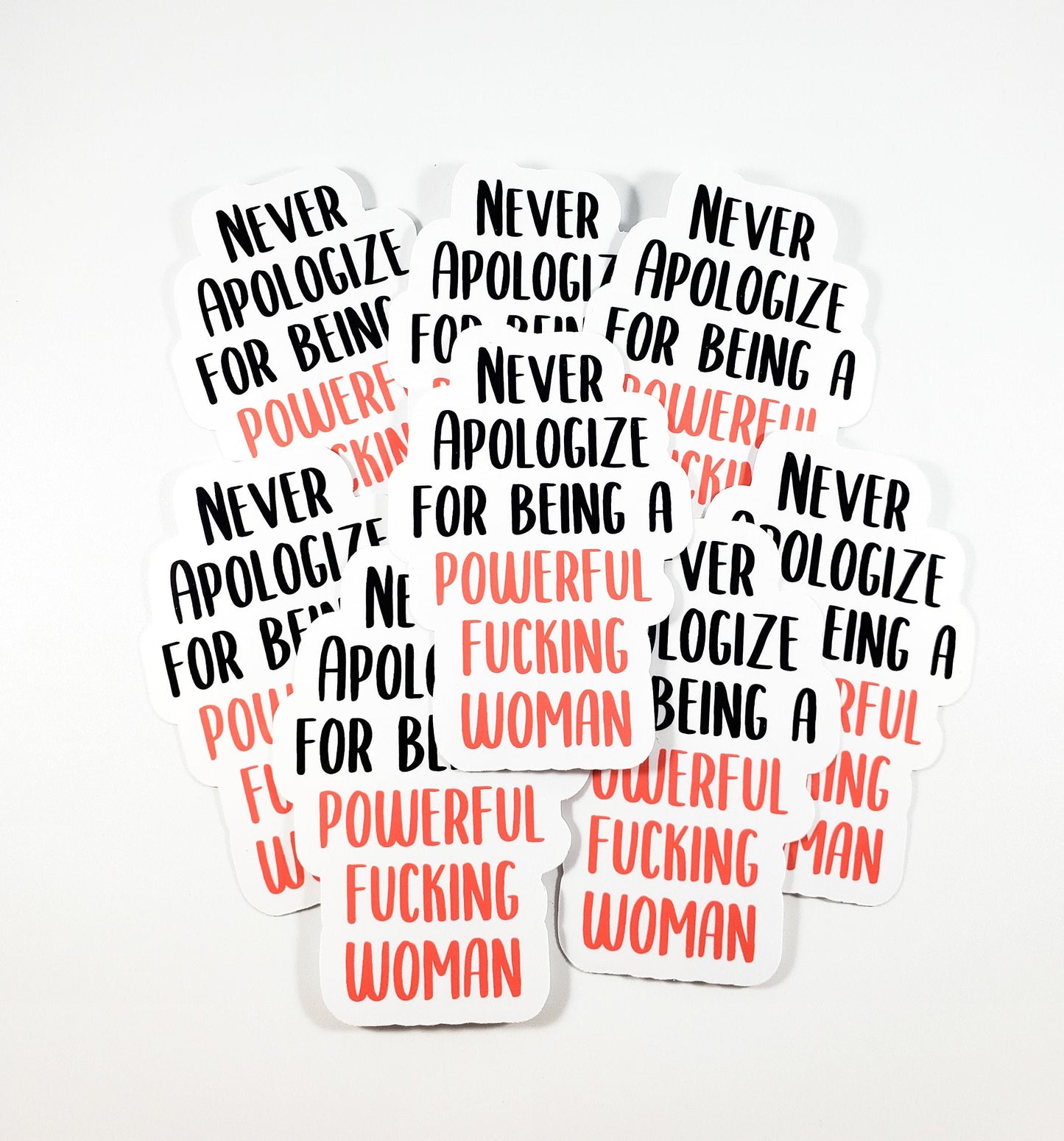 never apologize for being a powerful fucking woman sticker